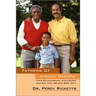 Fathers of African Descent : Their Relationships, Challenges and Why They Seldom Seek Help