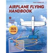 Airplane Flying Handbook FAA-H-8083-3C (2024)