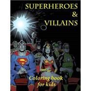 Superheroes and Villains Coloring Book for Kids