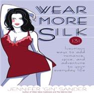 Wear More Silk