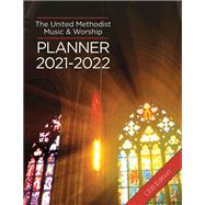The United Methodist Music & Worship Planner 2021-2022 CEB Edition