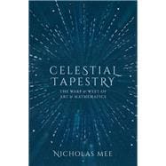 Celestial Tapestry The Warp and Weft of Art and Mathematics