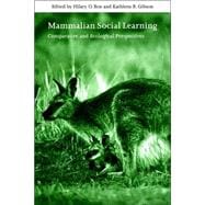 Mammalian Social Learning: Comparative and Ecological Perspectives