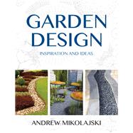 Garden Design Inspiration and Ideas