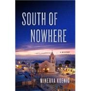 South of Nowhere A Mystery