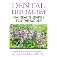 Dental Herbalism: Natural Therapies for the Mouth