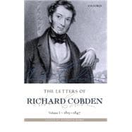 The Letters of Richard Cobden Volume I: 1815-1847