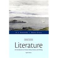Literature An Introduction to Fiction, Poetry, Drama, and Writing, Compact Edition