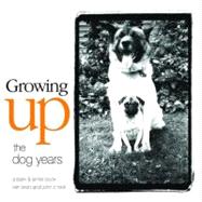 Growing Up : The Dog Years