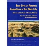 Busy Lives at Amarna: Excavations in the Main City (Grid 12 and the House of Ranefer, N49.18): the Excavations, Architecture and Environmental Remains