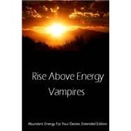 Rise Above Energy Vampires of All Kinds