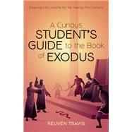 A Curious Student’s Guide to the Book of Exodus