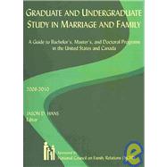 Graduate and Undergraduate Study in Marriage and Family : A Guide to Bachelor's, Master's, and Doctoral Programs in the United States and Canada (2008-2010)