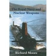 The Royal Navy and Nuclear Weapons