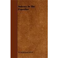 Indexes to the Expositor