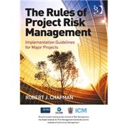 The Rules of Project Risk Management: Implementation Guidelines for Major Projects