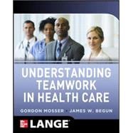 Understanding Teamwork in Health Care