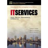 IT Services : Costs, Metrics, Benchmarking and Marketing