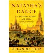 Natasha's Dance A Cultural History of Russia