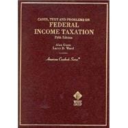 Cases, Text Adn Problems on Federal Income Taxation