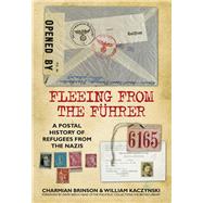 Fleeing from the Führer A Postal History of Refugees from the Nazis