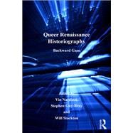Queer Renaissance Historiography: Backward Gaze