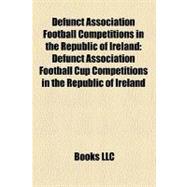 Defunct Association Football Competitions in the Republic of Ireland