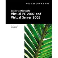 Guide to Microsoft Virtual PC 2007 and Virtual Server 2005