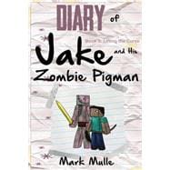 Diary of Jake and His Zombie Pigman