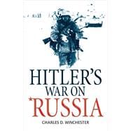 Hitler’s War on Russia