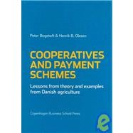 Cooperatives and Payment Schemes Lessons from Theory and Examples from Danish Agriculture