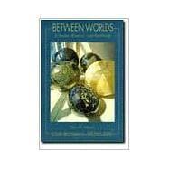 Between Worlds : A Reader, Rhetoric and Handbook