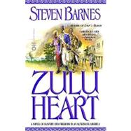 Zulu Heart : A Novel of Slavery and Freedom in an Alternate America