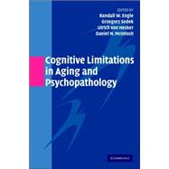 Cognitive Limitations in Aging and Psychopathology