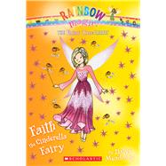 Faith the Cinderella Fairy (The Fairy Tale Fairies #3)