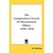 The Independent Church Of Westminster Abbey: 1650-1826