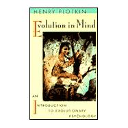 Evolution in Mind : An Introduction to Evolutionary Psychology