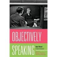 Objectively Speaking Ayn Rand Interviewed