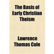 The Basis of Early Christian Theism