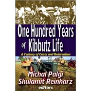 One Hundred Years of Kibbutz Life: A Century of Crises and Reinvention,9781412851954