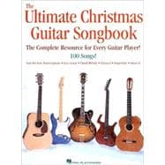 The Ultimate Christmas Guitar Songbook The Complete Resource for Every Guitar Player!