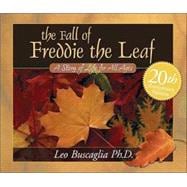 Fall of Freddie the Leaf : A Story of Life for All Ages