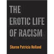 The Erotic Life of Racism