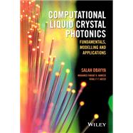 Computational Liquid Crystal Photonics Fundamentals, Modelling and Applications