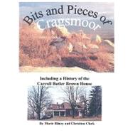 Bits and Pieces of Cragsmoor: Including a History of the Carroll Butler Brown House