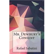 Mr. Dewbury's Consent