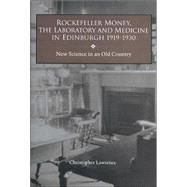 Rockefeller Money, The Laboratory, And Medicine in Edinburgh, 1919-1930