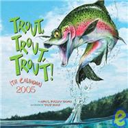 Trout, Trout, Trout 2005 Calendar