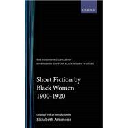 Short Fiction by Black Women, 1900-1920