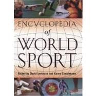 Encyclopedia of World Sport From Ancient Times to the Present